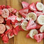HOA QUẢ SẤY GIÒN CÓ GÂY TĂNG CÂN KHÔNG?